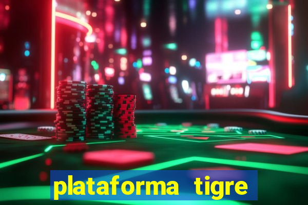 plataforma tigre pagando no cadastro